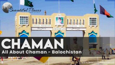 All About Chaman - Balochistan | Chaman History | Chaman Border