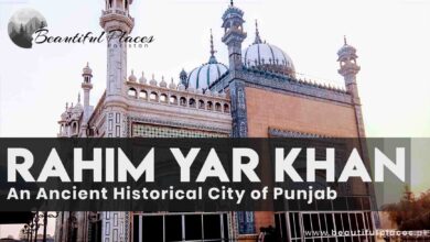 Rahim Yar Khan An Ancient Historical City of Punjab Pakistan