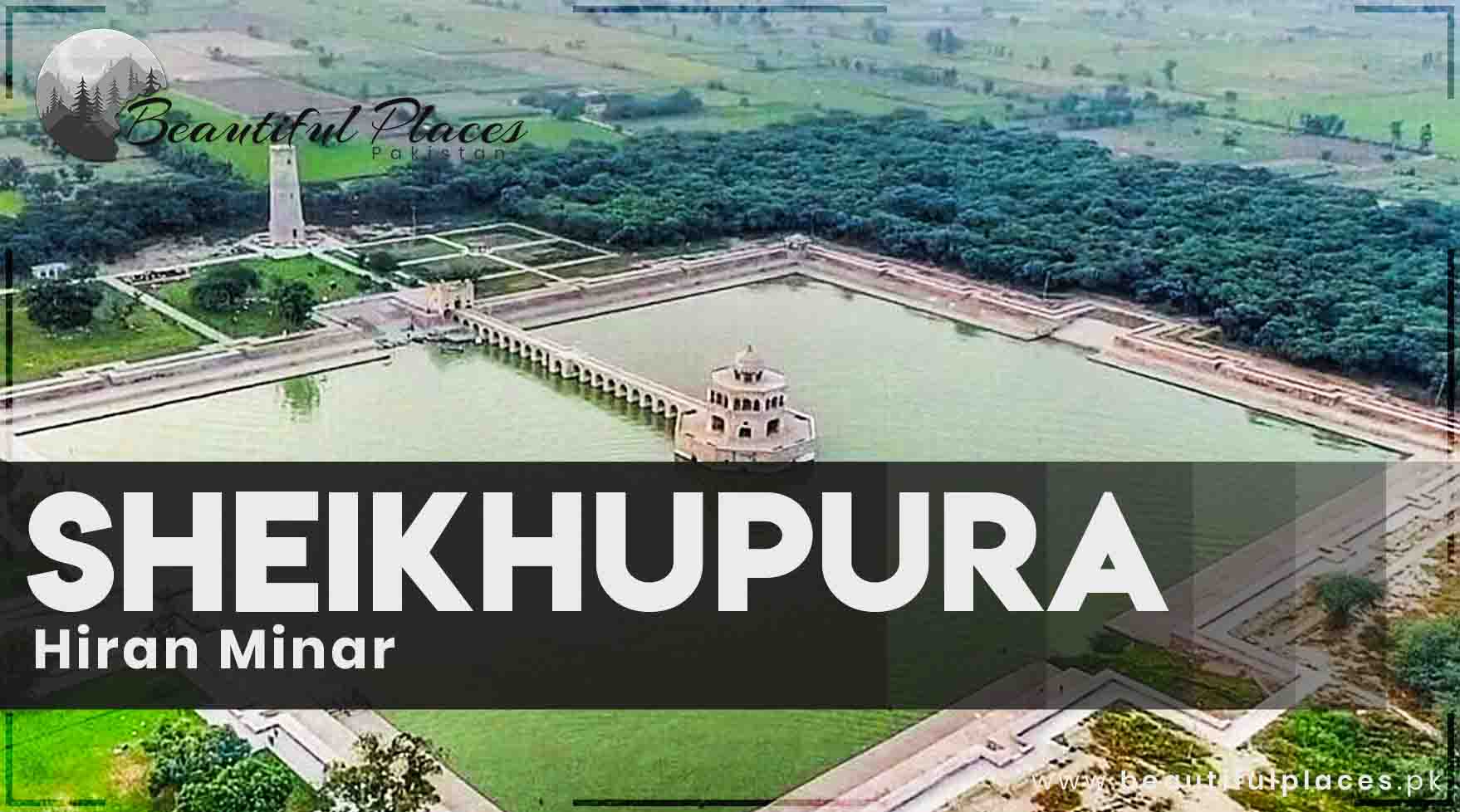 All About Sheikhupura | Hiran Minar