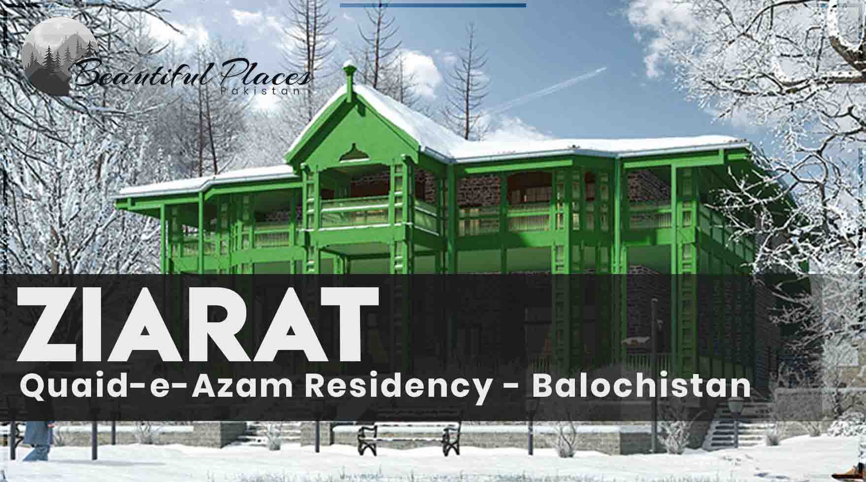 Famous Places of Ziarat | Quaid-e-Azam Residency - Balochistan