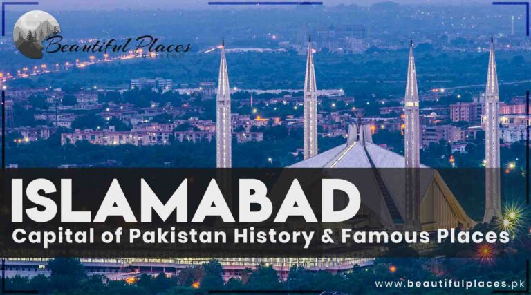 Islamabad – Capital of Pakistan | History & Famous Places