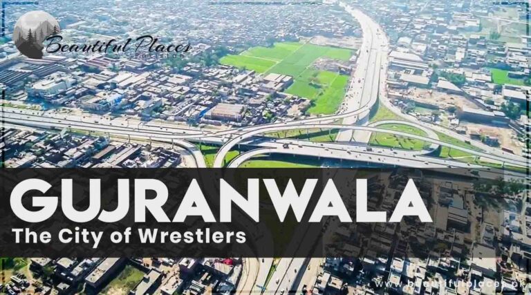 Gujranwala – The City of Wrestlers | History of Gujranwala