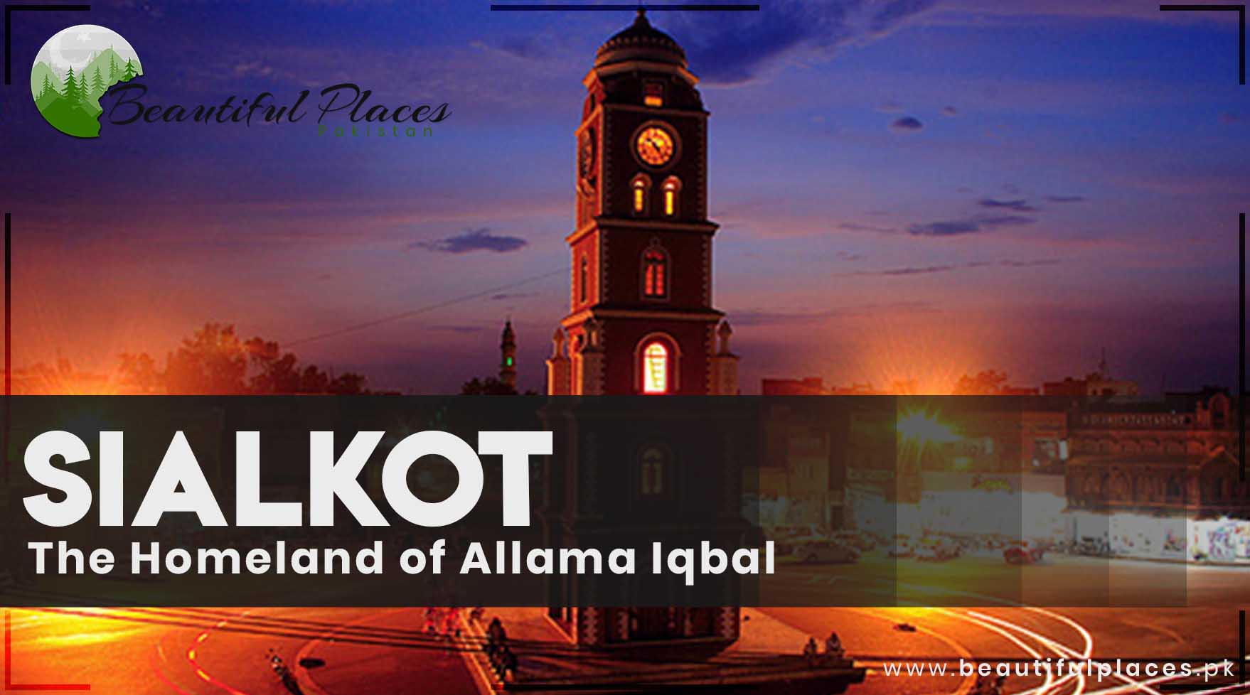 Sialkot - The Homeland of Allama Iqbal | Chawinda