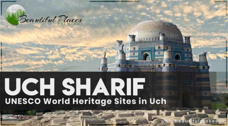 About Uch Sharif | UNESCO World Heritage Sites in Uch