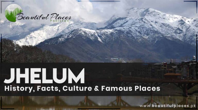 About Jhelum – History, Facts, Culture & Famous Places