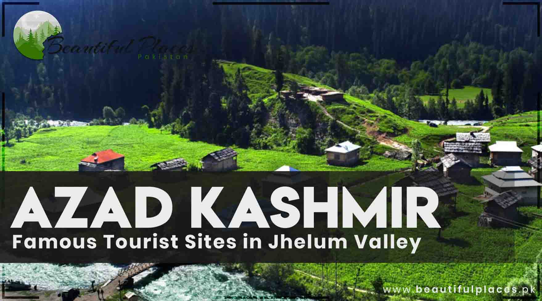 Famous Tourist Sites in Jhelum Valley - Azad Kashmir