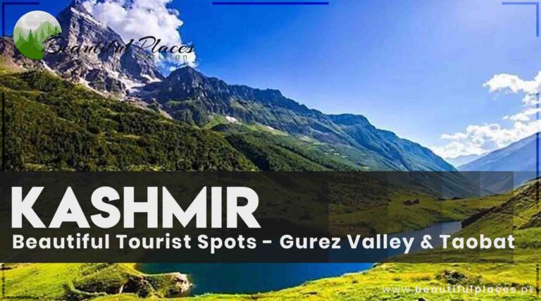 Beautiful Tourist Spots in Kashmir – Gurez Valley & Taobat