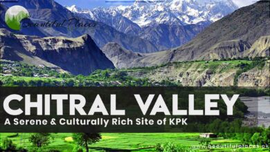 Chitral Valley - A Serene & Culturally Rich Site of KPK