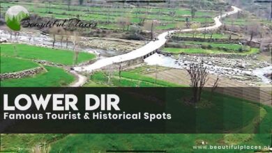 Famous Tourist & Historical Spots in Lower Dir - KPK