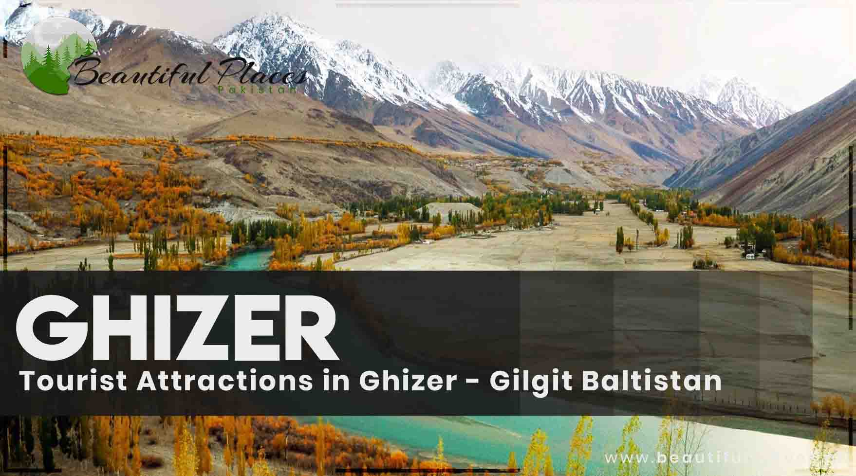 Tourist Attractions in Ghizer - Gilgit Baltistan
