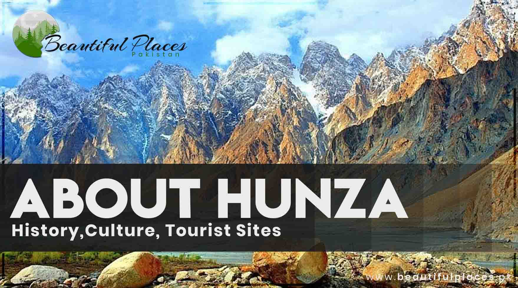 About Hunza | History | Culture | Tourist Sites
