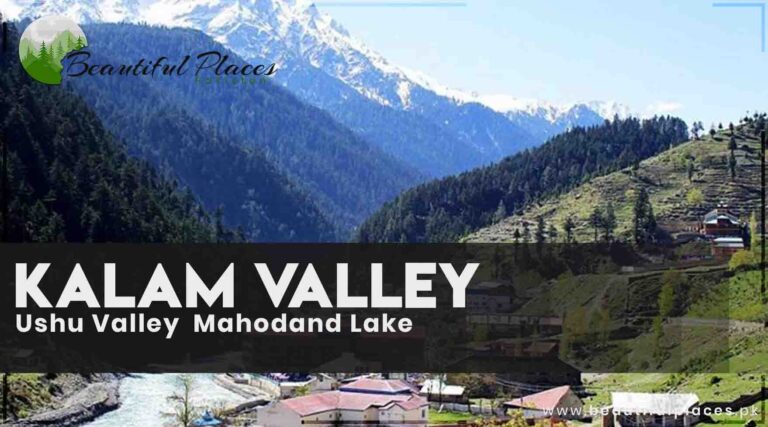 Kalam Valley | Ushu Valley | Mahodand Lake