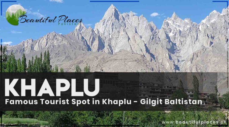 Famous Tourist Spot in Khaplu – Gilgit Baltistan