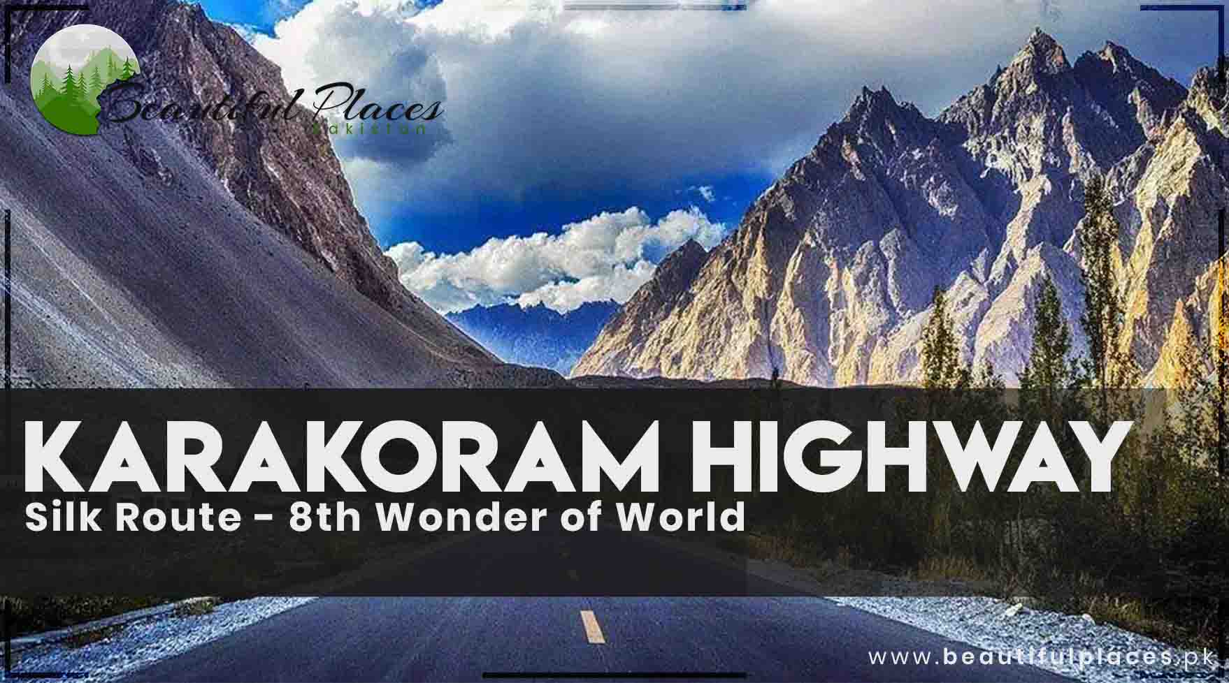 Karakoram Highway | Silk Route - 8th Wonder of World