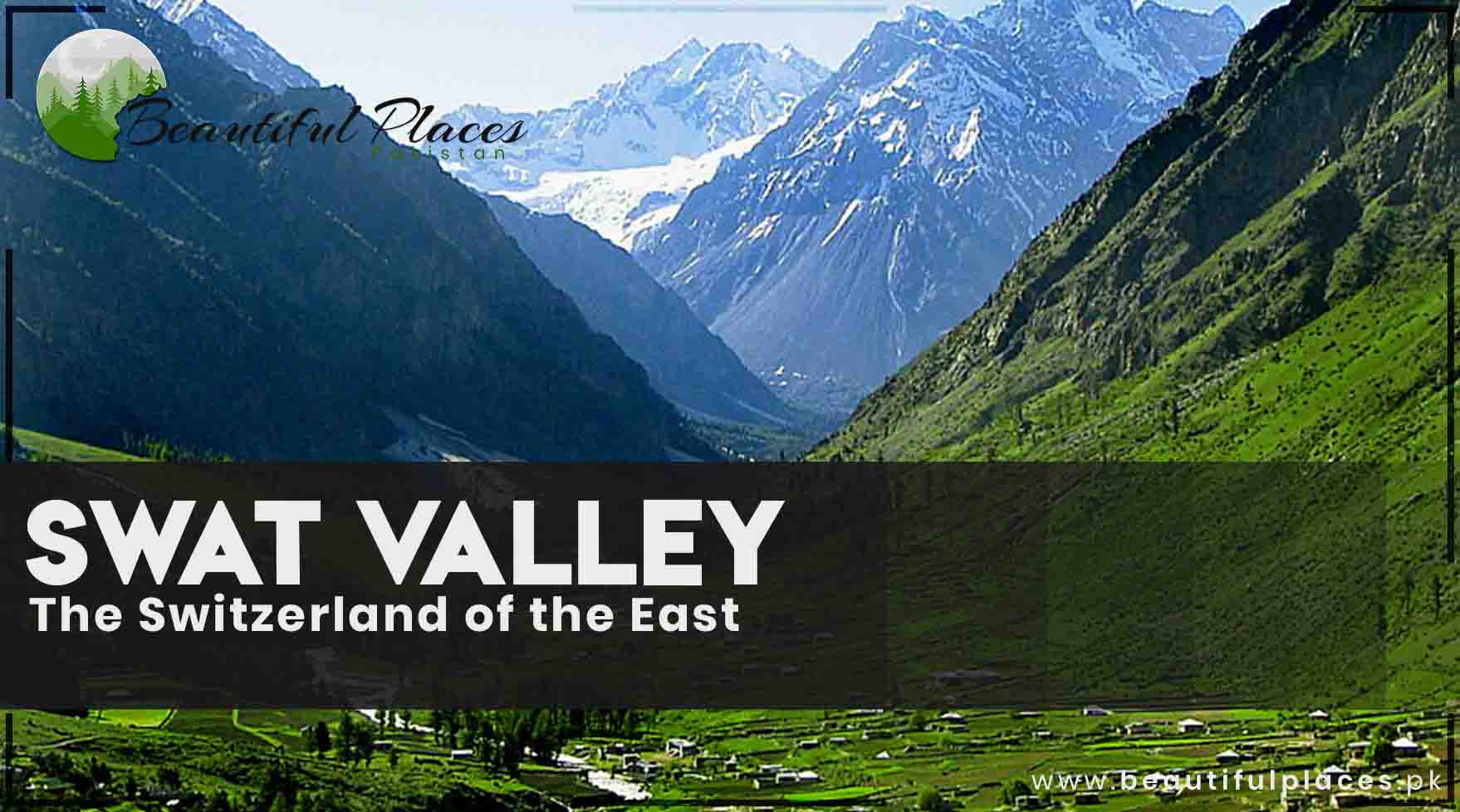 Swat Valley (KPK) - The Switzerland of the East